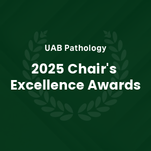 Three faculty awarded UAB Pathology 2025 Chair’s Excellence Awards